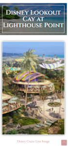 Read more about the article Disney Lookout Cay At Lighthouse Point Coming Soon